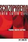 Schizophrenia Into Later Life: Treatment, Research, and Policy