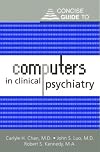 Concise Guide to Computers in Clinical Psychiatry (Concise Guides)