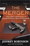 The Merger : The Conglomeration of International Organized Crime