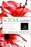 The Soul Garden: Creating Garden Spaces for Inner Growth and Spiritual Renewal