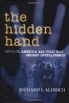 The Hidden Hand: Britain, America, and Cold War Secret Intelligence