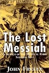 The Lost Messiah: In Search of the Mystical Rabbi Sabbatai Sevi