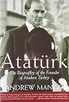 Atatürk: The Biography of the Founder of Modern Turkey