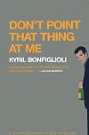 Don't Point that Thing at Me