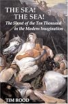 The Sea! The Sea!: The Shout of the Ten Thousand in the Modern Imagination