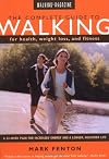 Walking Magazine The Complete Guide To Walking: for Health, Fitness, and Weight Loss