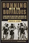 Running with the Buffaloes: A Season Inside with Mark Wetmore, Adam Goucher, and the University of Colorado Men's Cross-Country Team
