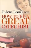 How To Be A Great Catechist