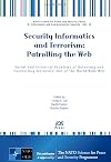 Security Informatics and Terrorism: Patrolling the Web:Social and Technical Problems of Detecting and Controlling Terrorists' Use of the World Wide Web ... (Nato Science for Peace and Security)