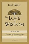 For Love of Wisdom: Essays on the Nature of Philosophy
