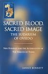 Sacred Blood, Sacred Image : The Sudarium of Oviedo, New Evidence for the Authenticity of the Shroud of Turin