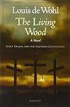 The Living Wood: A Novel about Saint Helena and the Emperor Constantine