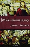 Jesus, Teach Us to Pray
