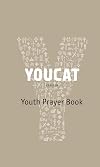 Youcat: Youth Prayer Book