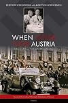 When Hitler Took Austria: A Memoir of Heroic Faith by the Chancellor's Son