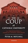 The Coup at Catholic University: The 1968 Revolution in American Catholic Education