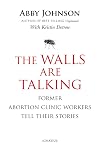 The Walls Are Talking: Former Abortion Clinic Workers Tell Their Stories