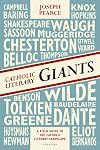 Catholic Literary Giants: A Field Guide to the Catholic Literary Landscape