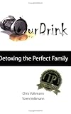 Our drink : detoxing the perfect family