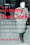 Tommy the Cork: Washington's Ultimate Insider from Roosevelt to Reagan