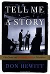 Tell Me a Story: Fifty Years and 60 Minutes in Television