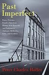 Past Imperfect: Facts, Fictions, Fraud American History from Bancroft and Parkman to Ambrose, Bellesiles, Ellis, and Goodwin