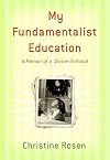 My Fundamentalist Education: A Memoir of a Divine Girlhood