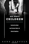 All God's Children: Inside the Dark and Violent World of Street Families