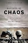 Masters of Chaos: The Secret History of the Special Forces