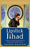 Lipstick Jihad: A Memoir of Growing Up Iranian in America and American in Iran