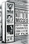 Not to be Missed: Fifty-four Favorites from a Lifetime of Film