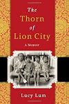 The Thorn of Lion City: A Memoir