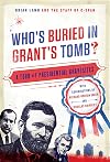 Who's Buried in Grant's Tomb? A Tour of Presidential Gravesites