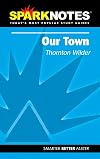 Our Town - Thornton Wilder (SparkNotes)