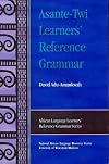 Asante-Twi Learners' Reference Grammar (African Language Learners' Reference Grammar Series, 3)
