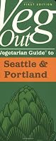 Veg Out Vegetarian Guide to Seattle and Portland