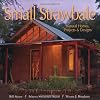 Small Strawbale: Natural Homes, Projects & Designs