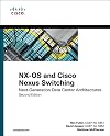 NX-OS and Cisco Nexus Switching: Next-Generation Data Center Architectures (2nd Edition) (Networking Technology)