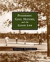 Pinehurst: Golf, History, And The Good Life