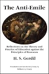 The Anti-Emile: Reflections on the Theory and Practice of Education against the Principles of Rousseau