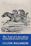 The End of Liberalism (Dissident American Thought Today Series)