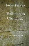 Tradition as Challenge: Essays and Speeches