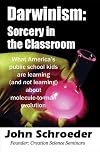 Darwinism: Sorcery in the Classroom