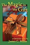 The Magic in the Gift: A Christmas Story / El Milagro en el Regalo
