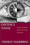 Christian Existence Today: Essays on Church, World, and Living in Between