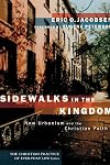 Sidewalks in the Kingdom: New Urbanism and the Christian Faith (The Christian Practice of Everyday Life)