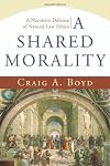 A Shared Morality: A Narrative Defense of Natural Law Ethics