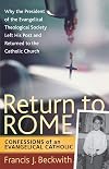 Return to Rome: Confessions of an Evangelical Catholic