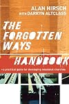 The Forgotten Ways Handbook: A Practical Guide for Developing Missional Churches