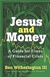 Jesus and Money: A Guide for Times of Financial Crisis